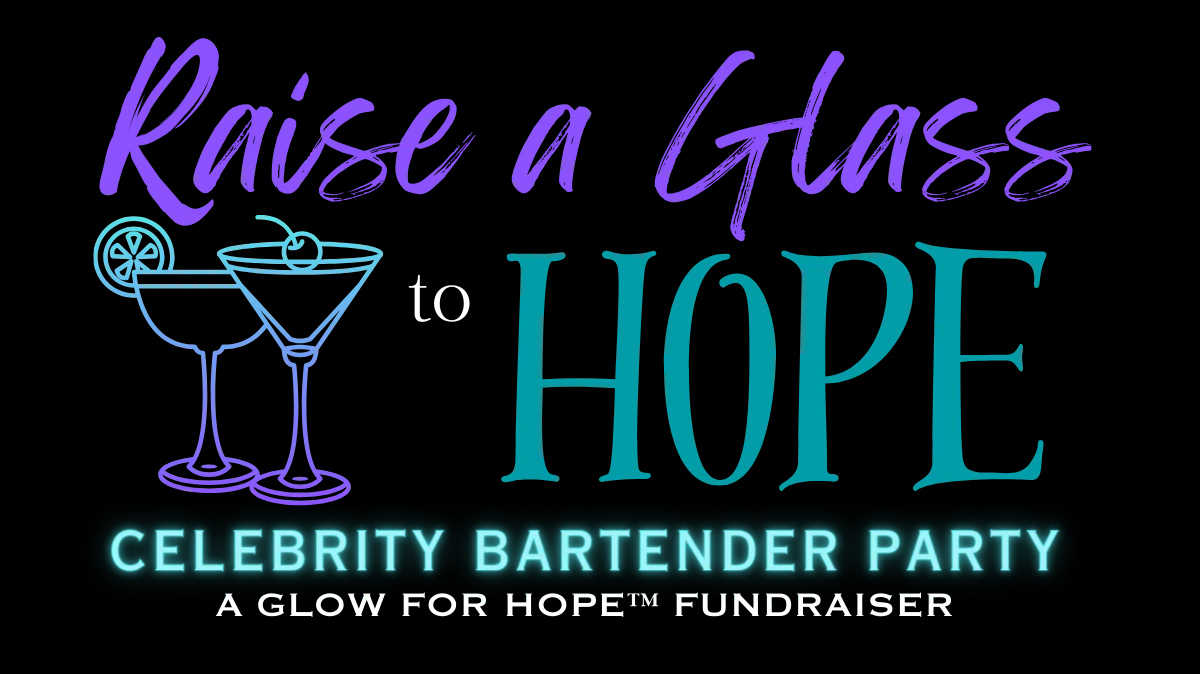 Raise a Glass for Hope - Glow for Hope