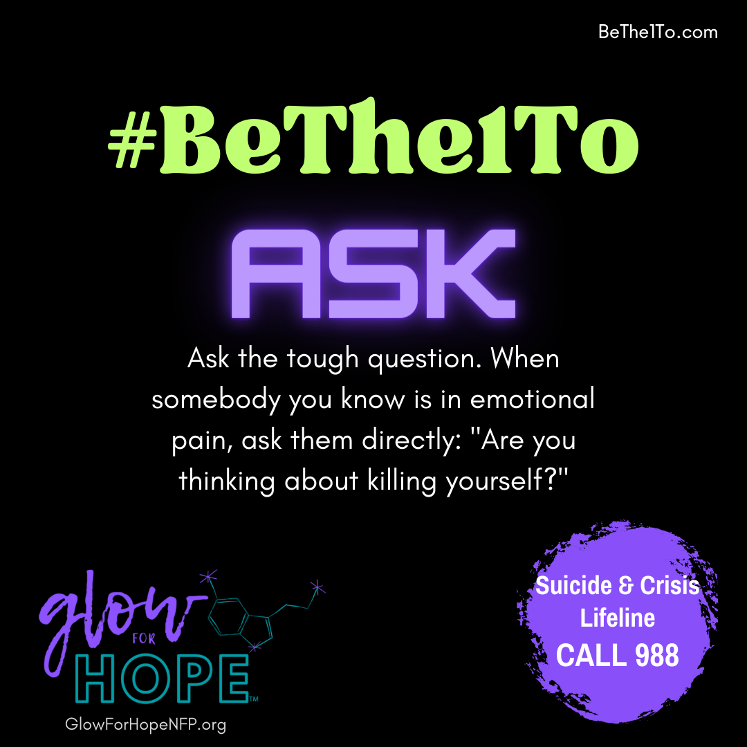 #BeThe1To ASK - Glow for Hope #BeThe1To ASK - Glow for Hope