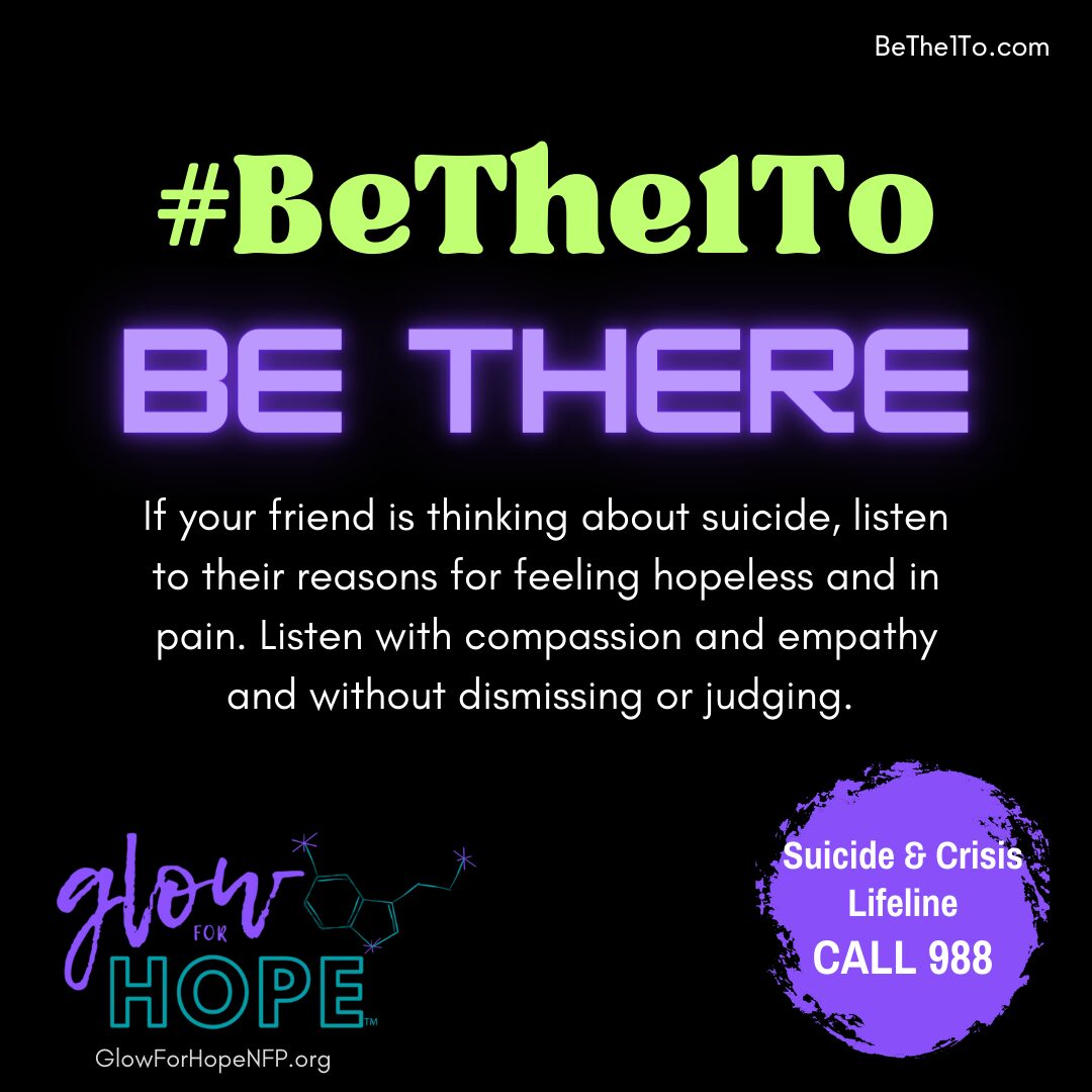 #BeThe1To BE THERE - Glow for Hope #BeThe1To BE THERE - Glow for Hope