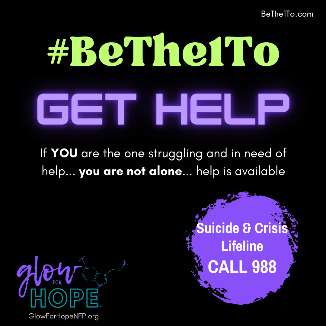 #BeThe1To GET HELP - Glow for Hope #BeThe1To GET HELP - Glow for Hope