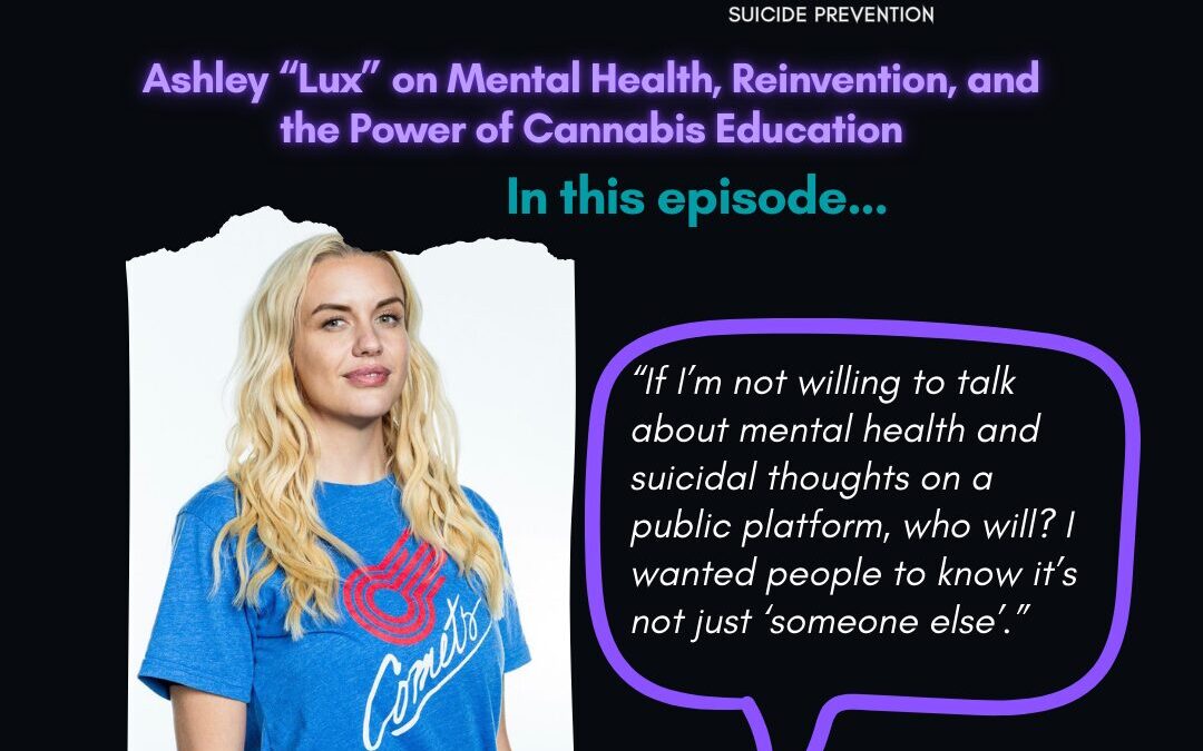 Lux (Ashley Elzinga) on Mental Health, Reinvention, and the Power of Cannabis Education