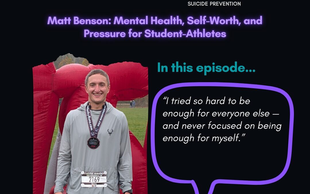 Matt Benson: Mental Health, Self-Worth, and Pressure for Student-Athletes