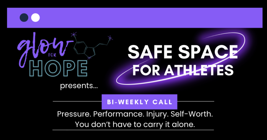 Glow For Hope: Safe Space for Athletes Bi-Weekly Call